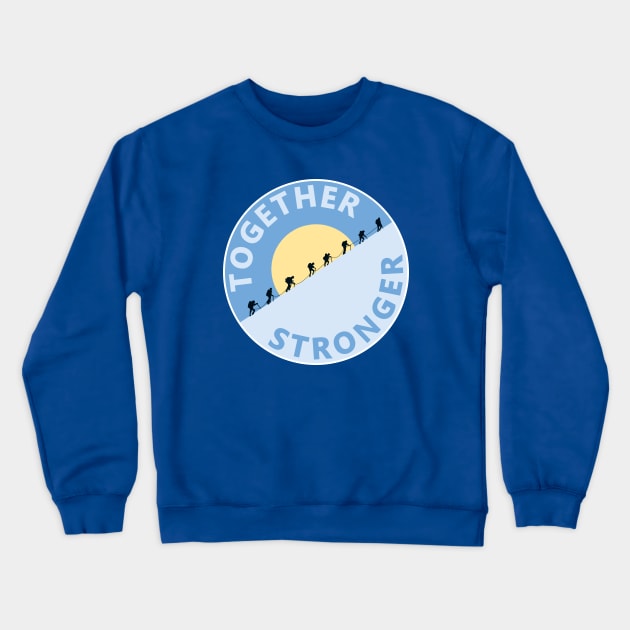 Together Stronger! Alpinism Design Crewneck Sweatshirt by TMBTM